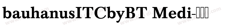 bauhanusITCbyBT Medi字体转换